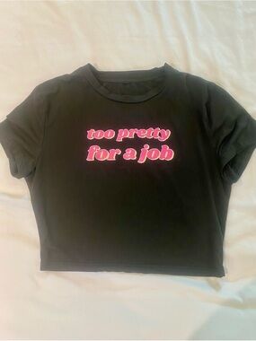 Black Graphic Crop Tee with Pink “Too Pretty For A Job”